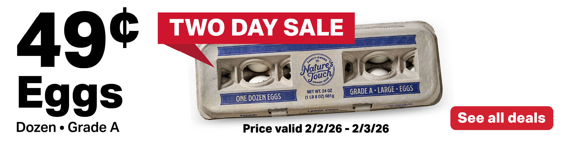 49¢ Eggs - Dozen, Grade A. Price valid 2/2/26 - 2/3/26. See all deals.