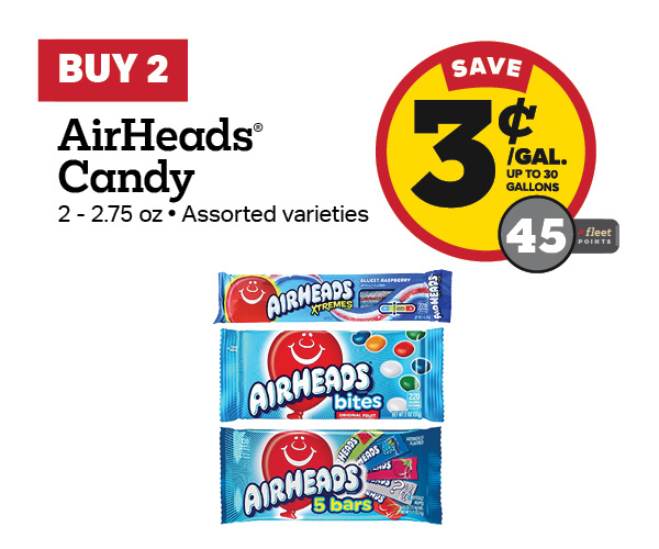 Buy 2 AirHeads 2-2.75oz (Count) Candy Items Earn 3 Cents Per Gallon or 45 Fleet Points