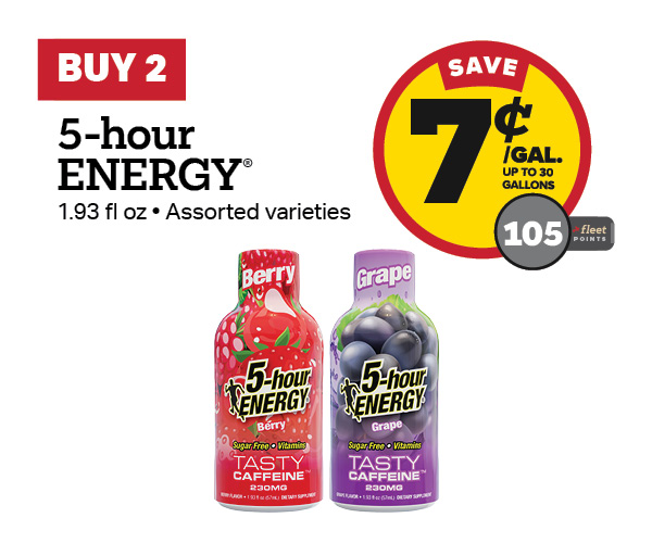 Buy 2 5-hour Energy Earn 7 Cents Per Gallon or 105 Fleet Points