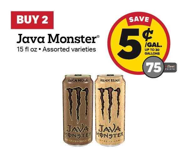 Buy 2 Java Monster 15oz Earn 5 Cents Per Gallon or 75 Fleet Points