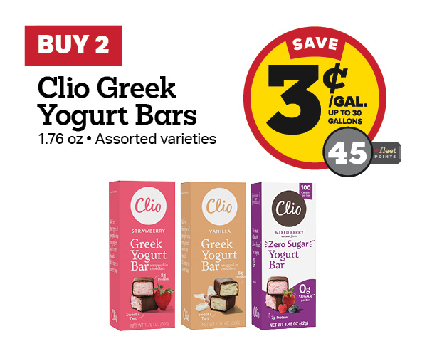 Buy 2 Clio Greek Yogurt Bars Earn 3 Cents Per Gallon or 45 Fleet Points