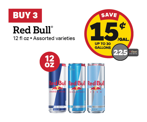 Buy 3 Red Bull 12oz Earn 15 Cents Per Gallon or 225 Fleet Points