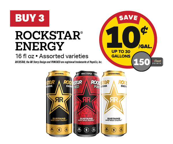 Buy 3 Rockstar Energy 16oz Earn 10 Cents Per Gallon or 150 Fleet Points