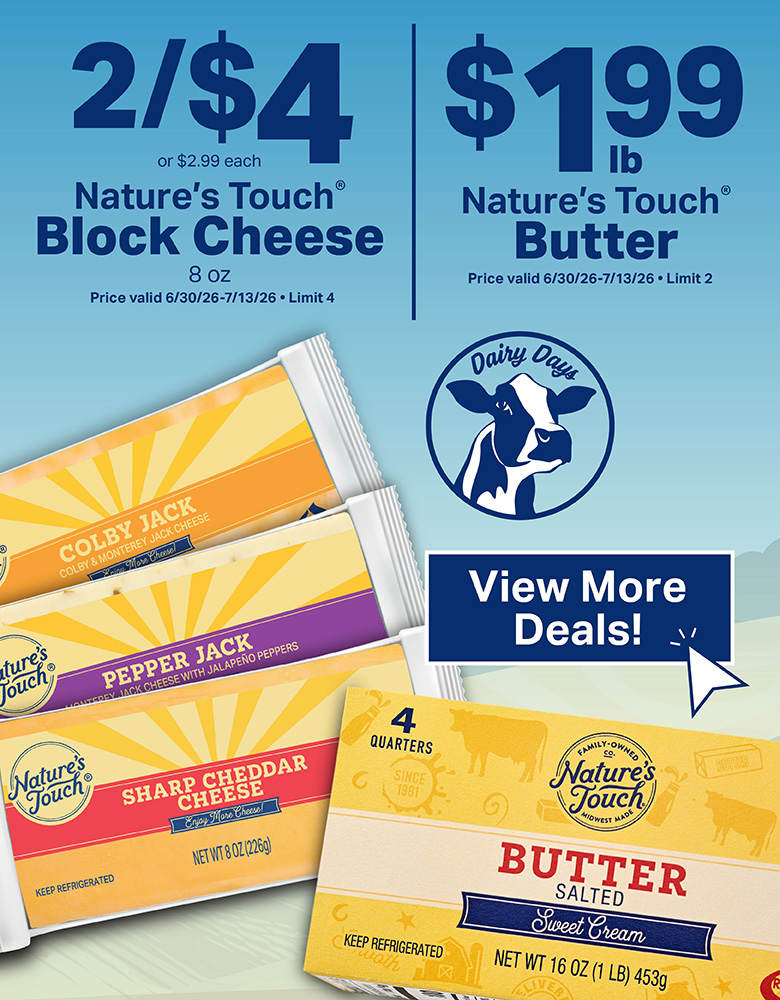 2/$4 nature's touch block cheese and $1.99 natures touch 1lb butter