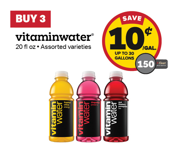 Buy 3 Vitamin Water Earn 10 Cents Per Gallon or 150 Fleet Points