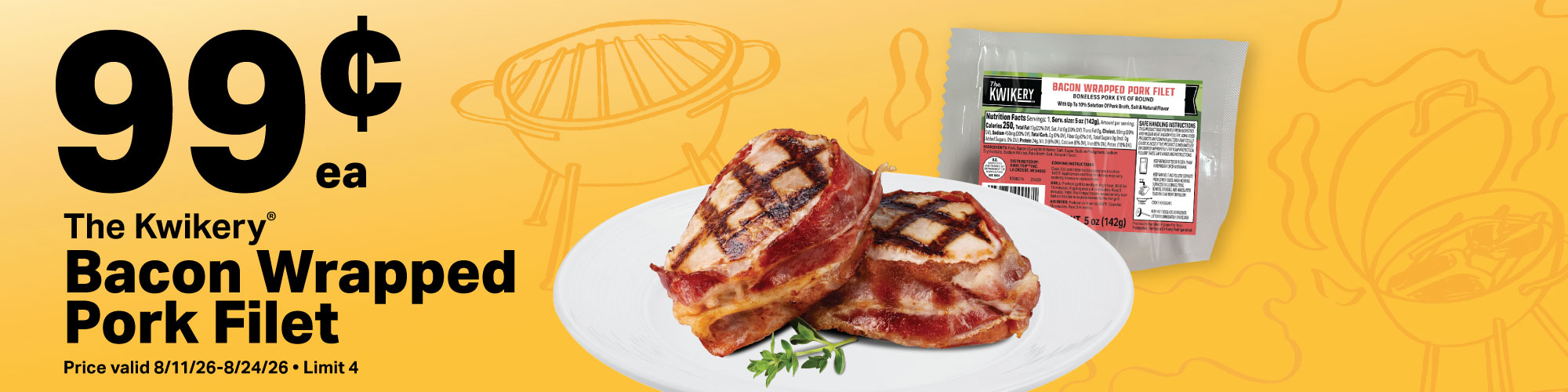 99¢ bacon wrapped pork limit 4